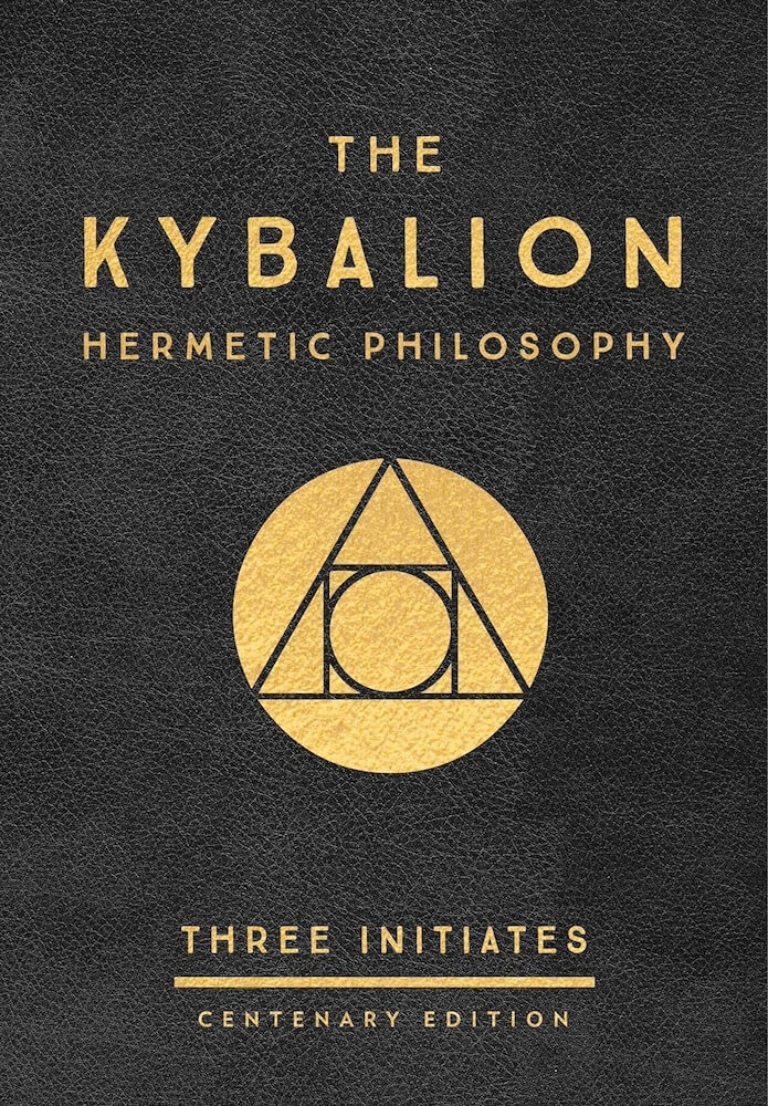 The Kybalion (Centenary Edition): Hermetic Philosophy