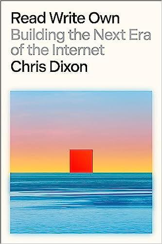 Read Write Own: Building the Next Era of the Internet