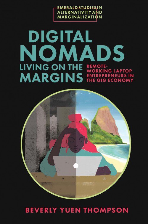 Digital Nomads Living on the Margins: Remote-Working Laptop Entrepreneurs in the Gig Economy