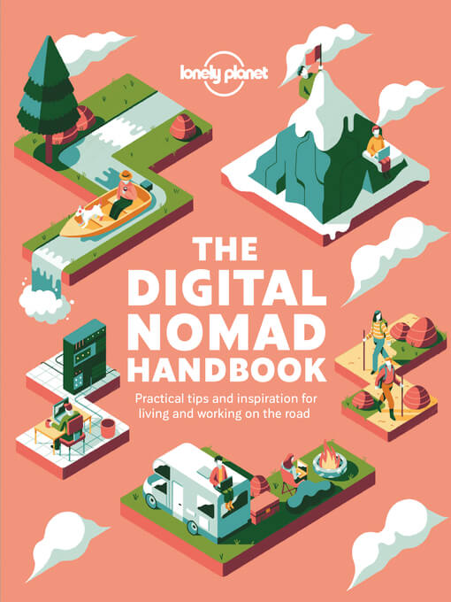 The Digital Nomad Handbook: Pracitical Tips and Inspiration for Living and Working on the Road