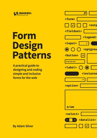Form Design Patterns: A pratical guide to designing and coding simple and inclusive forms for the web